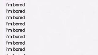 外国一个小哥无聊出天际，竟在手机备忘录里打出无数句“I‘m bored”