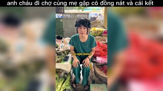 anh cháu đi chợ cùng mẹ gặp cô đồng nát và cái kết