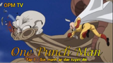 One Punch Man Tập 1 - Sức mạnh áp đảo tuyệt đối
