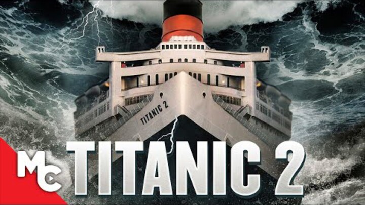 Titanic II | Action Adventure Full Movie | The Titanic