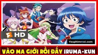 Tóm Tắt ANIME - Vào Ma Giới Rồi Đấy Iruma kun