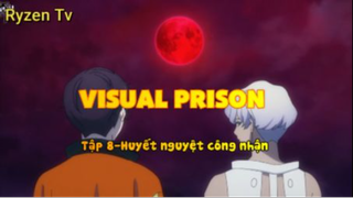 Visual Prison_Tập 8-Huyết nguyệt công nhận