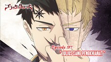 Black Clover - Episode 187 (Season Terbaru) - " Julius Sang Pengkhianat "