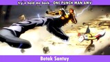 TRY`N HOLD ME BACK - ONE PUNCH MAN AMV