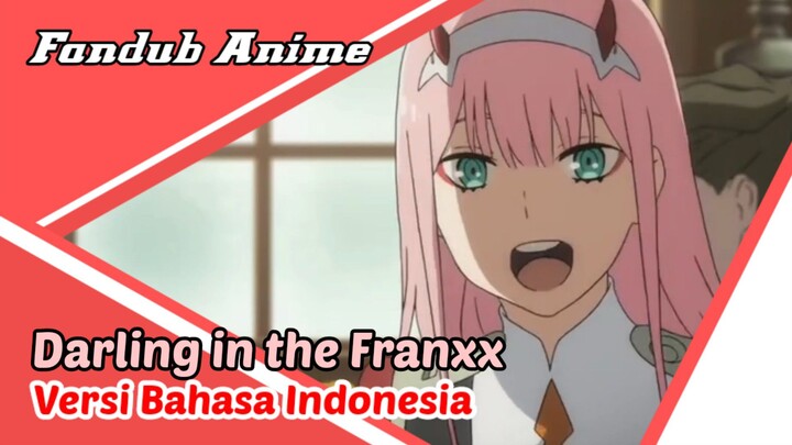 [Fandub Anime] Darling in The Franxx Versi Bahasa Indonesia (Dubbing Collaboration)