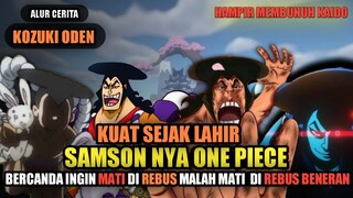 SELURUH ALUR CERITA ANIME ONE PIECE - KOZUKI ODEN - LENGKAP SAMPAI DI JADIKAN SUP ODEN