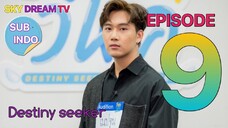 DESTINY SEEKER EPISODE 9 SUB INDO