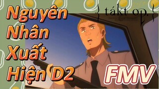 [Takt Op. Destiny] FMV | Nguyên Nhân Xuất Hiện D2