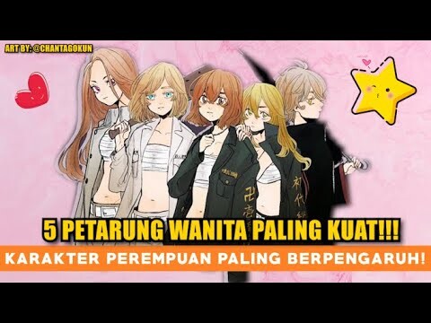 5 DEWI & KARAKTER PETARUNG WANITA TERKUAT DALAM MANGA - ANIME TOKYO REVENGERS! [KARAKTER TERKUAT]