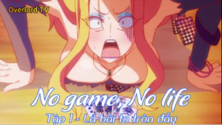 No game, No life Tập 1 - Lá bài to tròn đấy