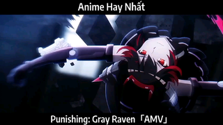 Punishing: Gray Raven「AMV」Hay Nhất