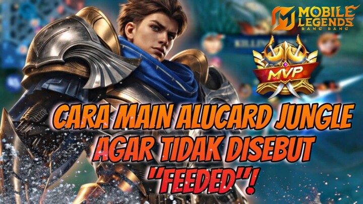CARA MAIN ALUCARD JUNGLE AGAR TIDAK DISEBUT "FEEDED"!((Mobile Legends))