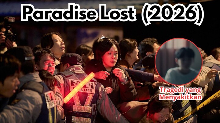 Paradise Lost (2026): Tragedi yang Menyakitkan