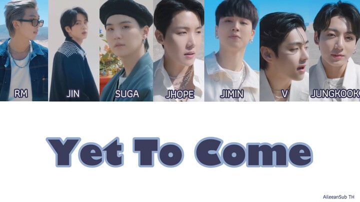 [THAISUB/แปลไทย] Yet To Come (The Most Beautiful Moment) - BTS (방탄소년단)
