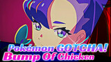 Pokémon GOTCHA! - Bump Of Chicken