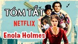 Tóm Tắt Phim Enola Holmes Netflix 2020 Full | Nữ Thám Tử Cao Thủ Võ Thuật #NagiMovie #EnolaHolmes