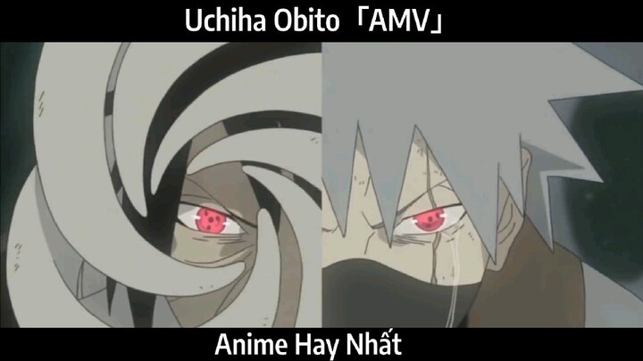 Uchiha Obito「AMV」Hay Nhất