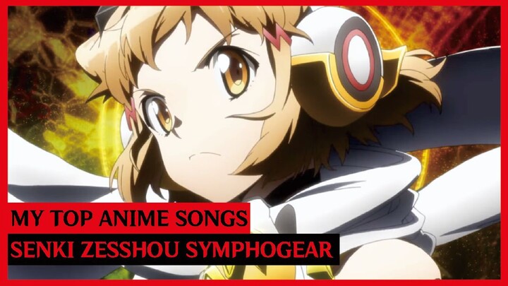 My Top Anime Songs | Senki Zesshou Symphogear