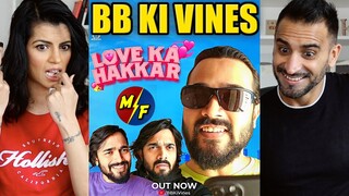 BB Ki Vines- | LOVE KA HAKKAR | REACTION!!