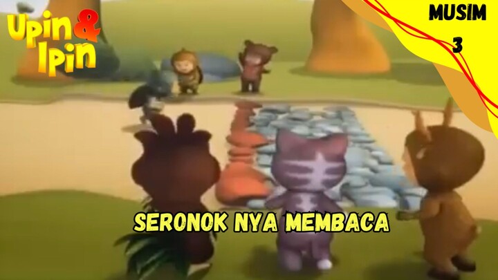 UPIN & IPIN MUSIM 3 | SERONOKNYA MEMBACA