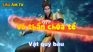 Võ thần chúa tể_Vật quý báu