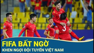 FIFA bất ngờ khen ngợi tuyển Việt Nam