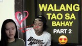 Walang Tao Sa Bahay Part 2