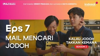 Kalau Jodoh Takkan Kemana Season 2 - Episode 7 [Mail Mencari Jodoh]