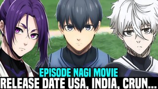 BLUE LOCK EPISODE NAGI RELEASE DATE USA, INDIA, CRUNCHYROLL... - [Blue Lock Movie Release Date]