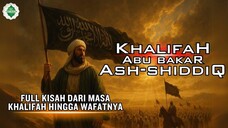 Full Version Kisah Khalifah Abu Bakar Ash Siddiq Lengkap