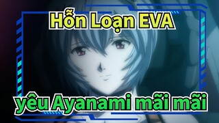 Hỗn Loạn EVA|Tôi yêu Ayanami mãi mãi| Dành riêng cho những ai yêu Ayanami &Asuka