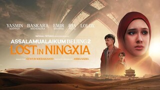 Assalamualaikum Beijing 2 : Lost in Ningxia (2025)