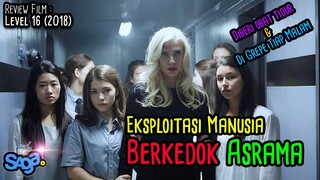 Mereka Hanya Menunggu Giliran Untuk DiKuL!t! || Ulasan Film : Level 16 (2018)