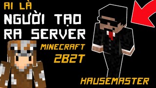 2B2T HauseMaster Người Tạo Ra server không luật lệ Channy