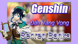 [Genshin] Đàn Vang Vọng "Senren*Banka"