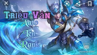 Triệu Vân leo rank vẫn xanh #2 /@gamer Nguyễn Kim