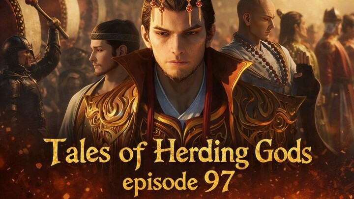 Tales of Herding Gods Episode 97 - Upacara Pengorbanan Dimulai