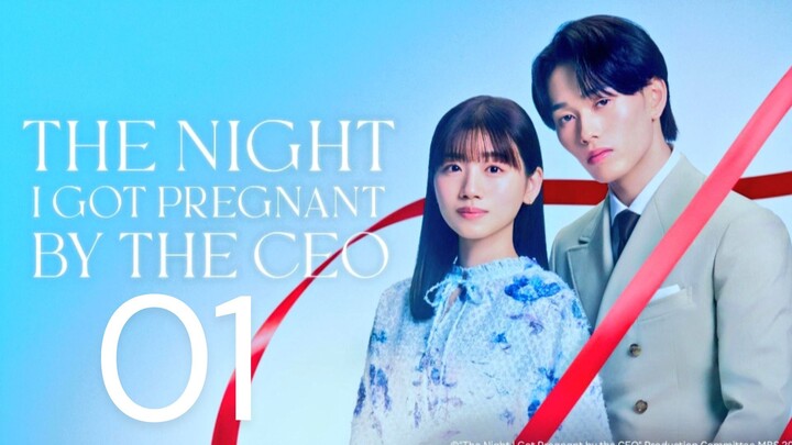 Tʜᴇ Night I Gᴏᴛ Pregnant Bʏ Tʜᴇ CEO - Episode 1 [Eng Sub]