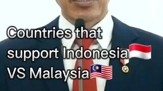 Countries that support Indonesia🇲🇨 vs Malaysia🇲🇾