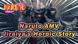 [Naruto AMV]Jiraiya's Heroic Story
