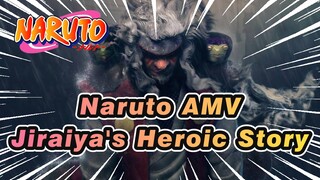 [Naruto AMV]Jiraiya's Heroic Story