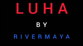 LUHA by rivermaya with lyrics