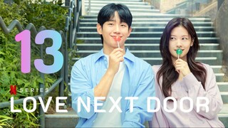 🇰🇷EP13 | LND: Neighbors InLove (2O24) [EngSub]
