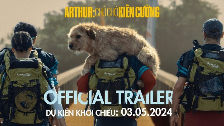 PHIM ARTHUR: CHÚ CHÓ KIÊN CƯỜNG | OFFICIAL TRAILER | SUẤT CHIẾU ĐẶC BIỆT 18H00 NGÀY 02.05.2024