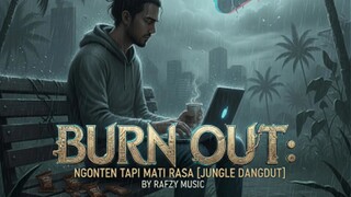BURN OUT: NGONTEN TAPI MATI RASA [2025]