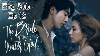 The Bride of the Water God Ep 12 Eng Sub