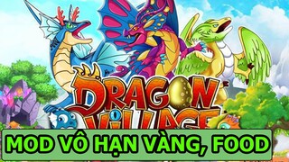 DRAGON VILLAGE Mod Apk Full Gold, Food - Nuôi Rồng Giống Dragon City - Top Game Android Ios Thành EJ