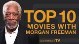 Top 10 Morgan Freeman Movies