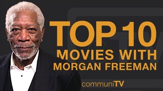 Top 10 Morgan Freeman Movies