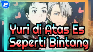 [Yuri di Atas Es] Seperti Bintang_2